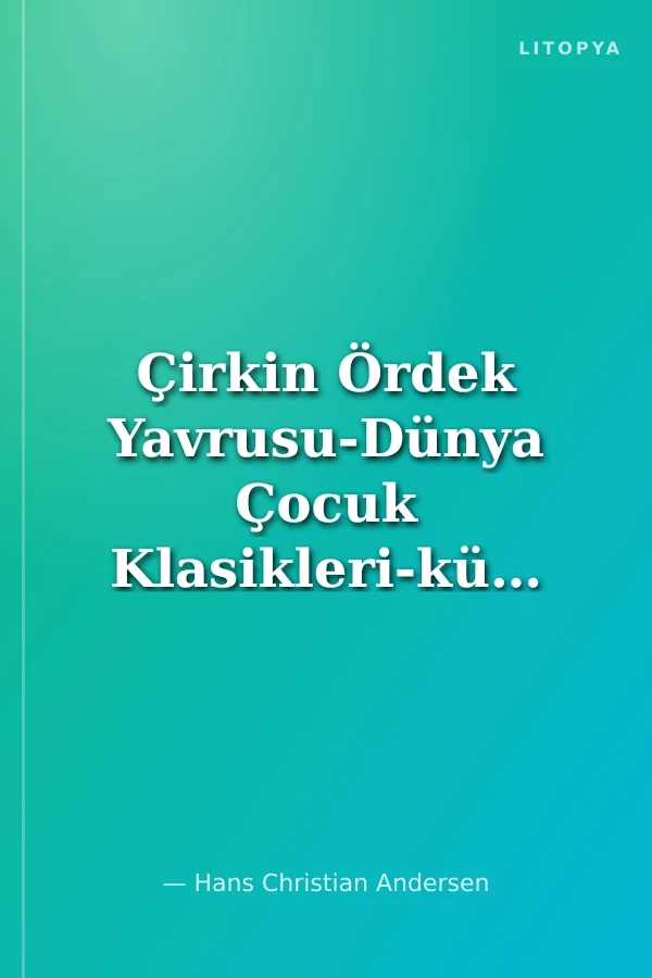 Çirkin Ördek Yavrusu-Dünya Çocuk Klasikleri-küçük boy