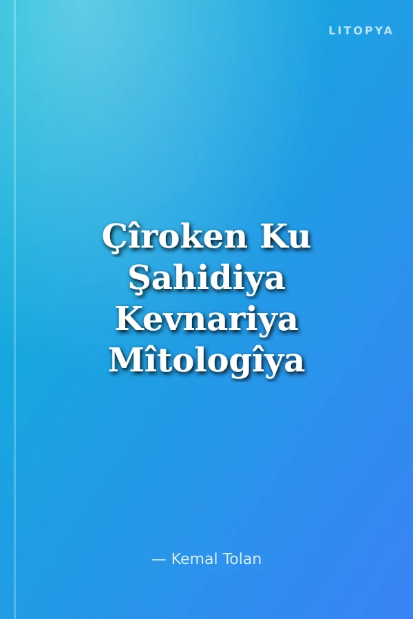 Çîroken Ku Şahidiya Kevnariya Mîtologîya Êzdahîtiyê Dîkîn