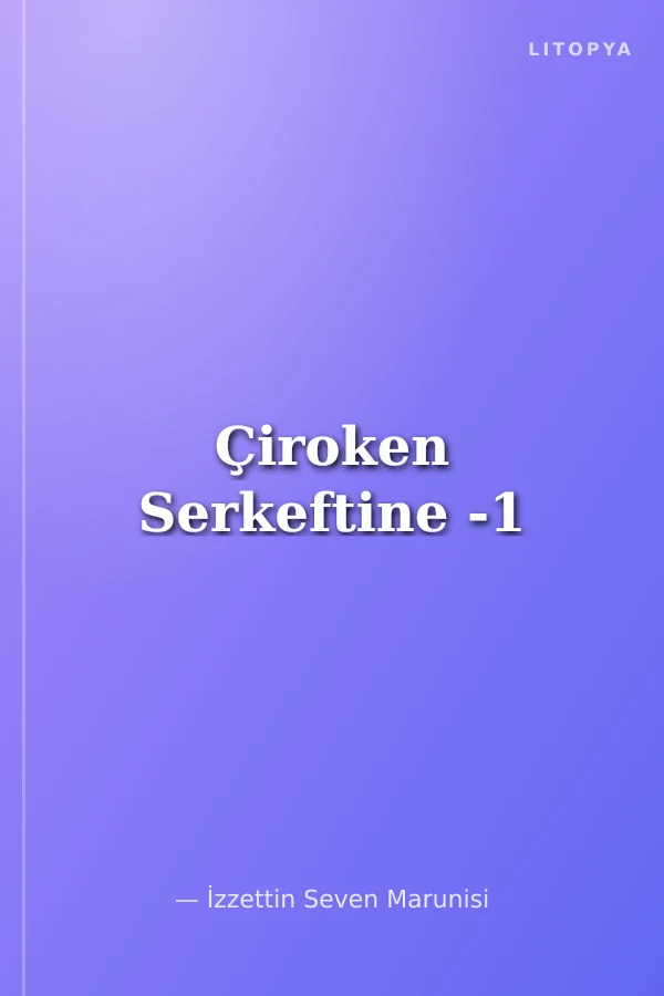 Çiroken Serkeftine -1