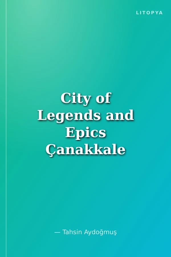 City of Legends and Epics Çanakkale