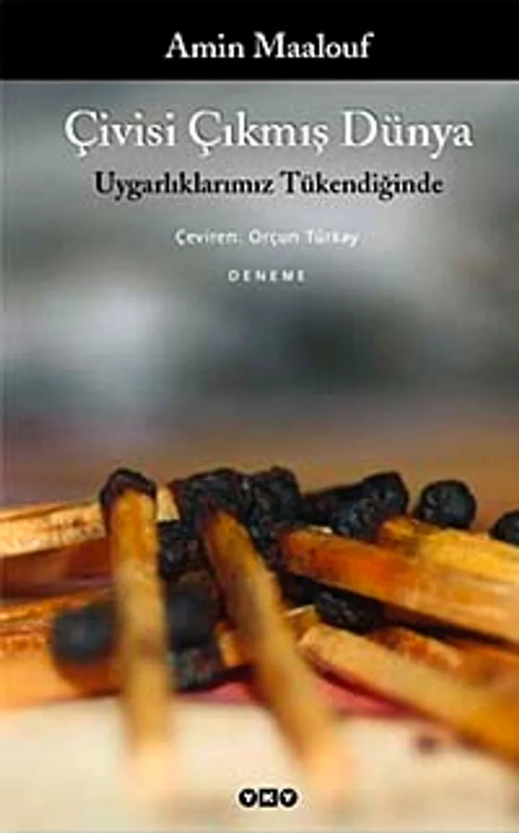 Çivisi Çıkmış Dünya Uygarlıklarımız Tükendiğinde