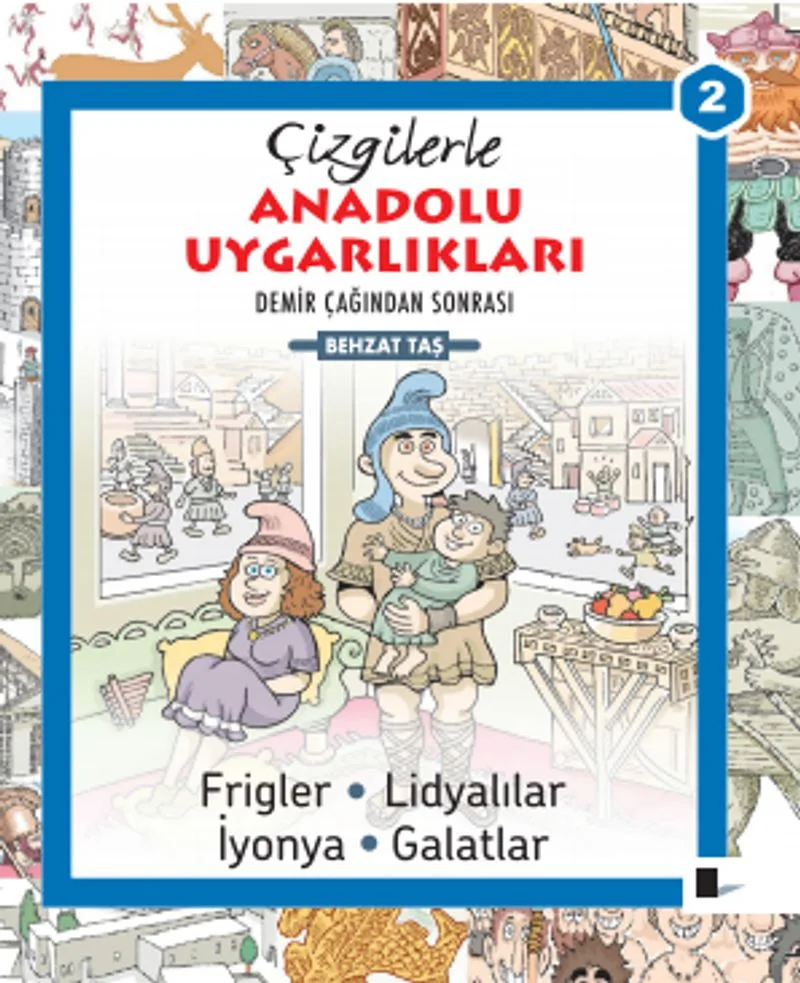 Çizgilerle Anadolu Uygarlıkları 2 Demir Çağından Sonrası