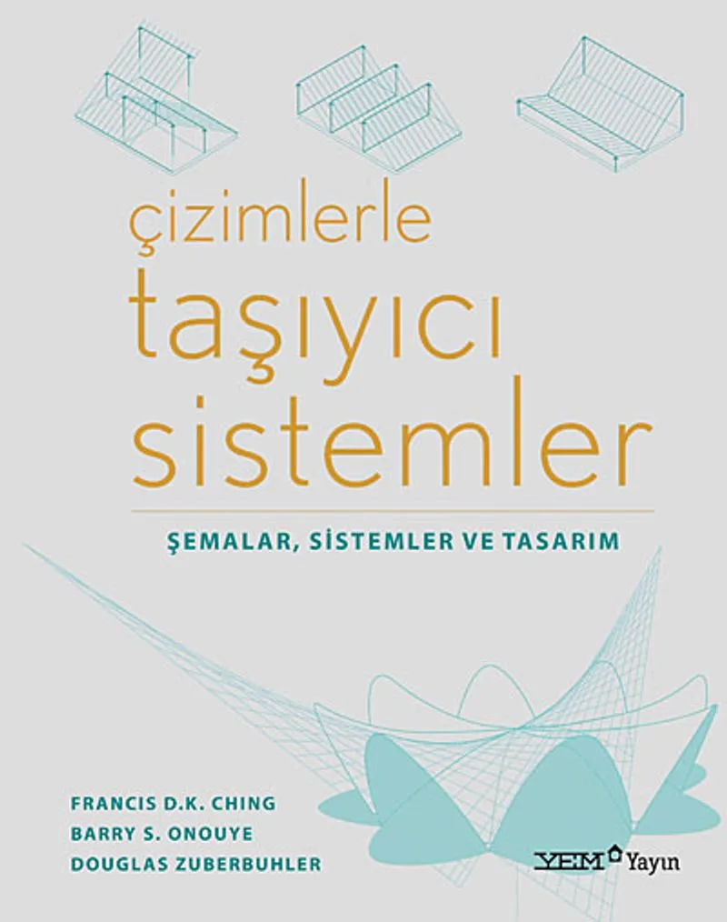 Çizimlerle Taşıyıcı Sistemler Şemalar, Sistemler ve Tasarım