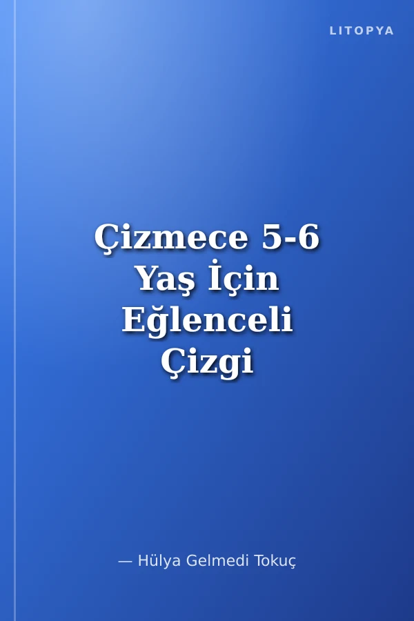 Çizmece 5-6 Yaş İçin Eğlenceli Çizgi Çalışmaları