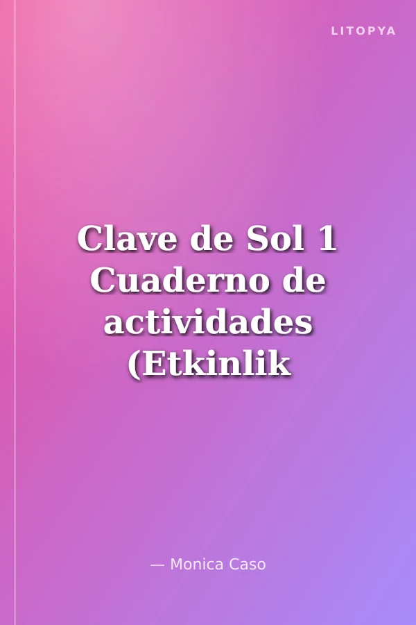 Clave de Sol 1 Cuaderno de actividades (Etkinlik Kitabı) 10-13 Yaş İspanyolca Temel Seviye