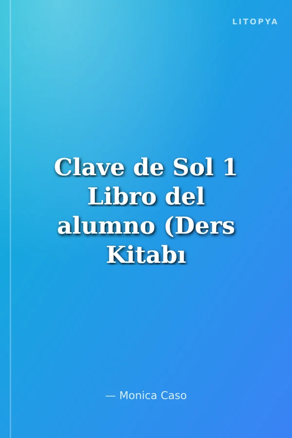 Clave de Sol 1 Libro del alumno (Ders Kitabı +Audio descargable) 10-13 Yaş İspanyolca Temel Seviye