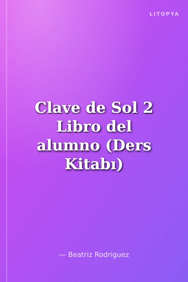 Clave de Sol 2 Libro del alumno (Ders Kitabı) 10-13 yaş İspanyolca Orta-Alt Seviye