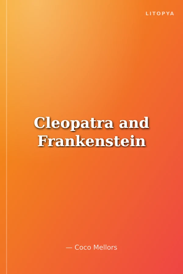 Cleopatra and Frankenstein