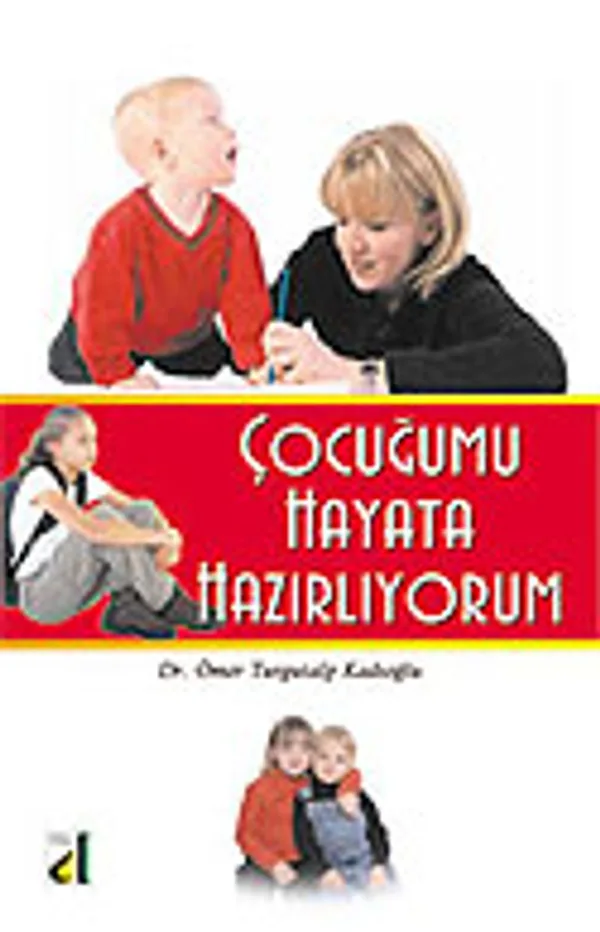 Çocuğumu Hayata Hazırlıyorum