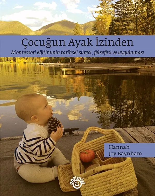 Çocuğun Ayak İzinden Montessori Eğitiminin Tarihsel Süreci, Felsefesi Ve Uygulaması