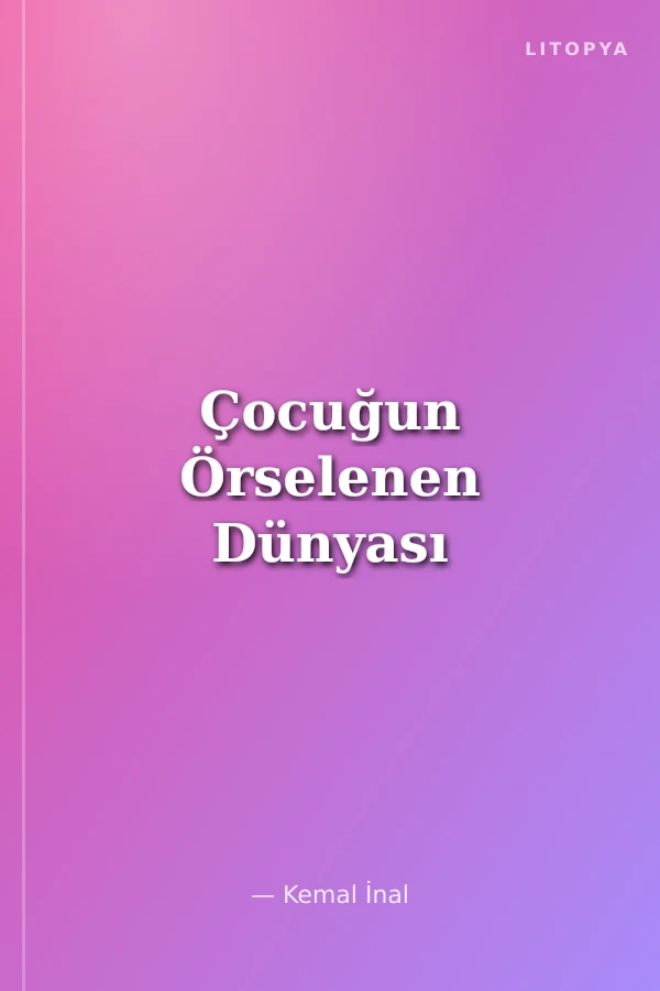Çocuğun Örselenen Dünyası