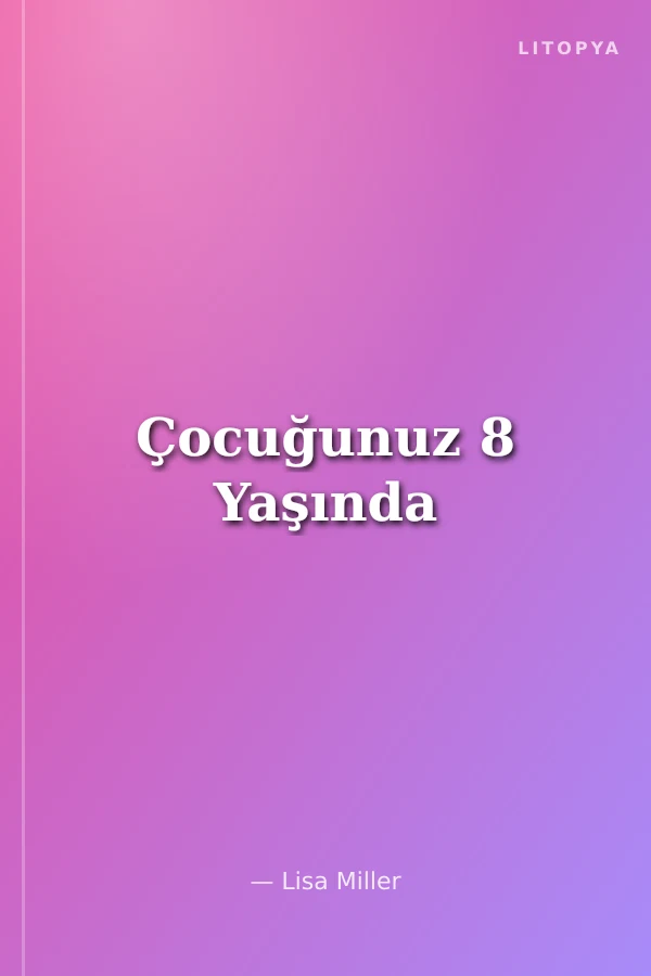 Çocuğunuz 8 Yaşında