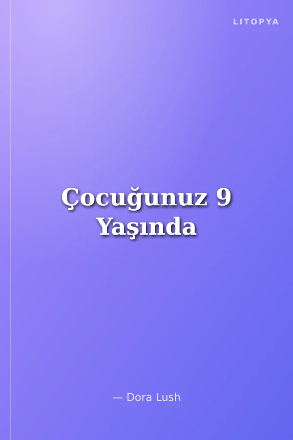 Çocuğunuz 9 Yaşında