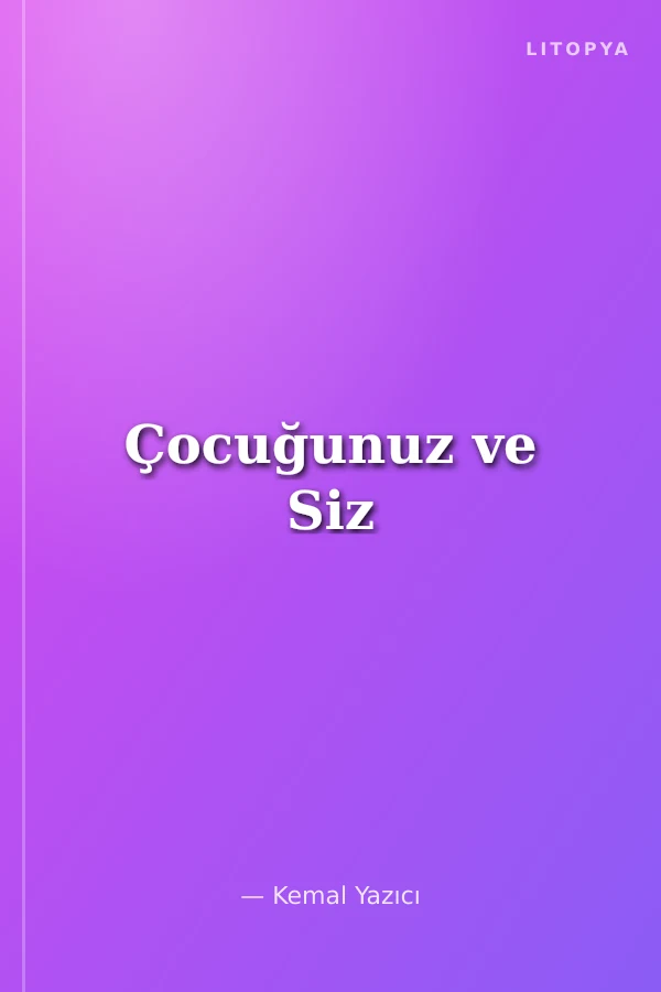 Çocuğunuz ve Siz