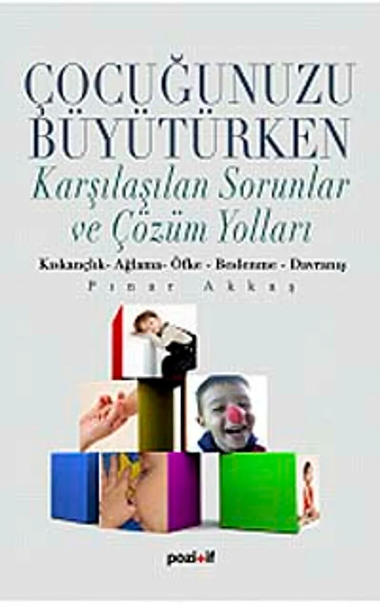 Çocuğunuzu Büyütürken Karşılaşılan Sorunlar ve Çözüm Yolları Kıskançlık-Ağlama-Öfke-Beslenme-Davranış