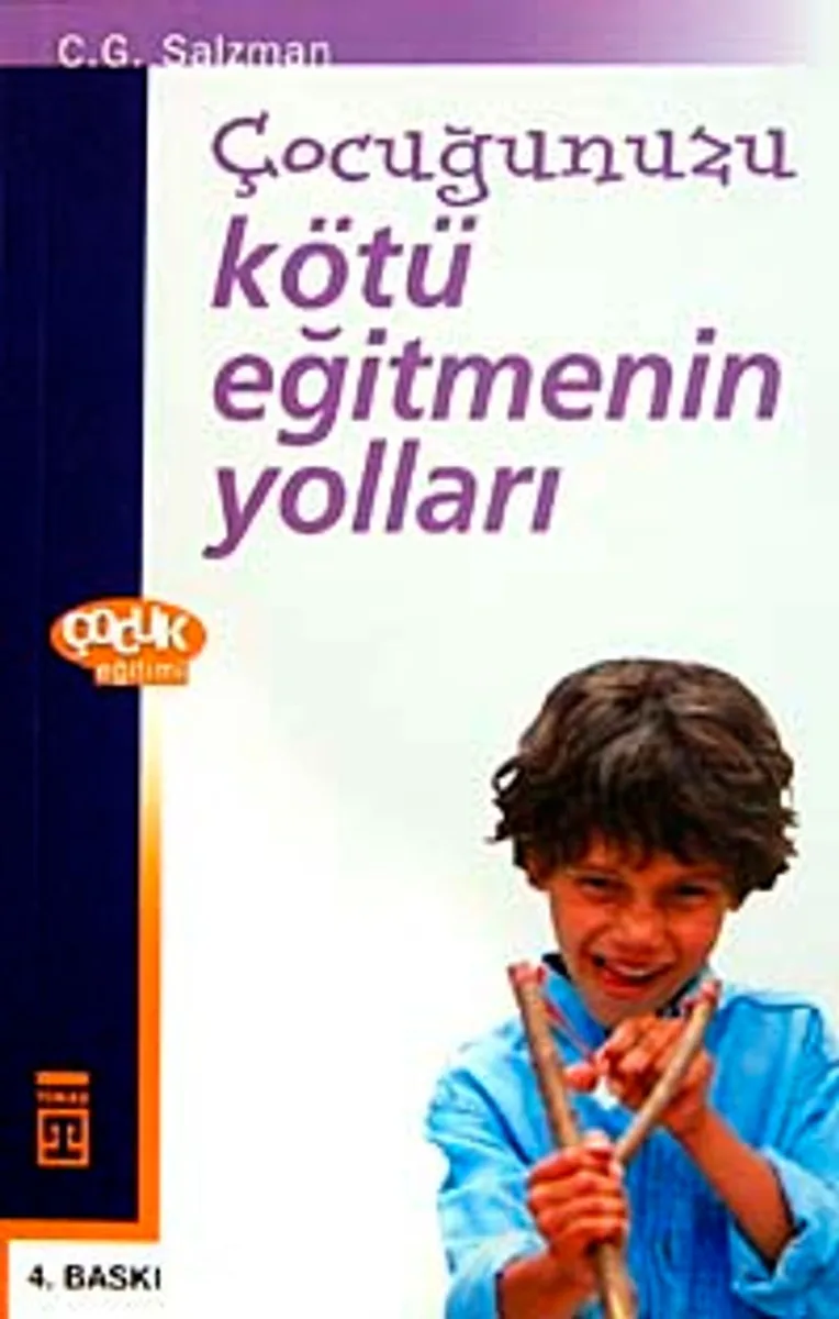 Çocuğunuzu Kötü Eğitmenin Yolları