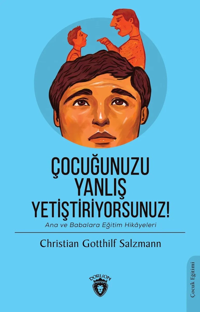 Çocuğunuzu Yanlış Yetiştiriyorsunuz! Ana ve Babalara Eğitim Hikayeleri