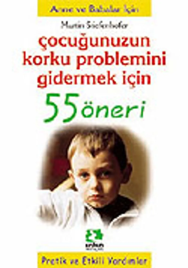 Çocuğunuzun Korku Problemini Gidermek İçin/55 Öneri Serisi
