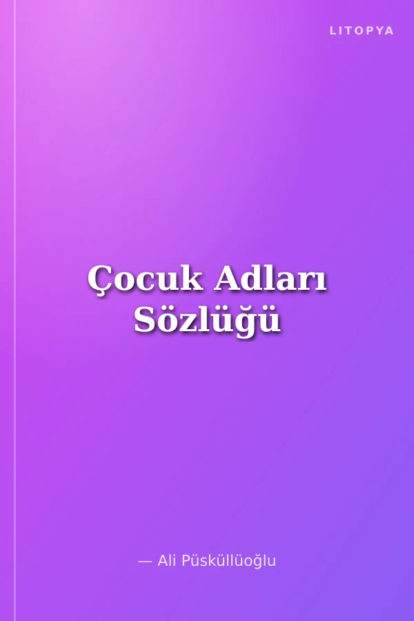 Çocuk Adları Sözlüğü