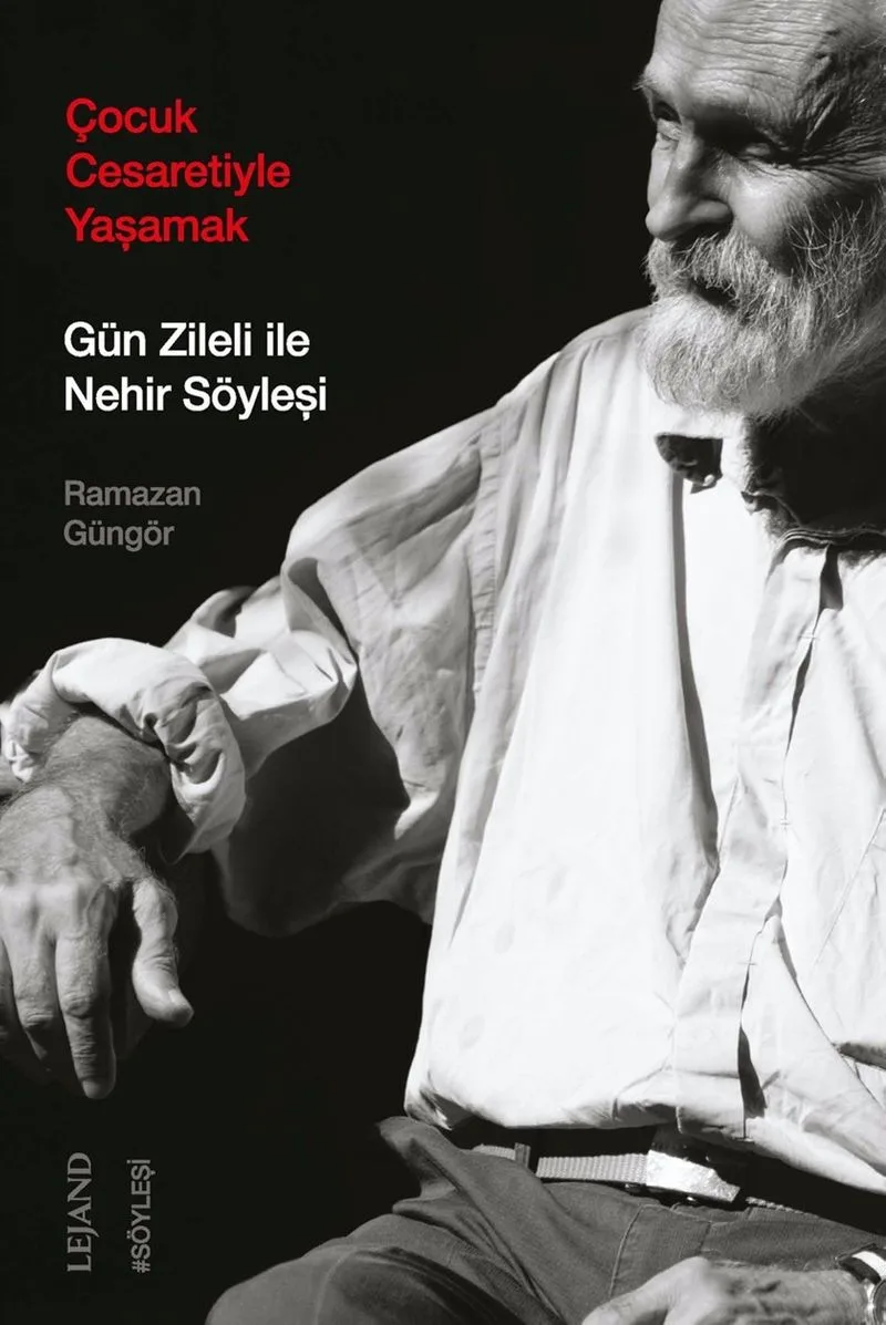Çocuk Cesaretiyle Yaşamak Gün Zileli ile Nehir Söyleşi