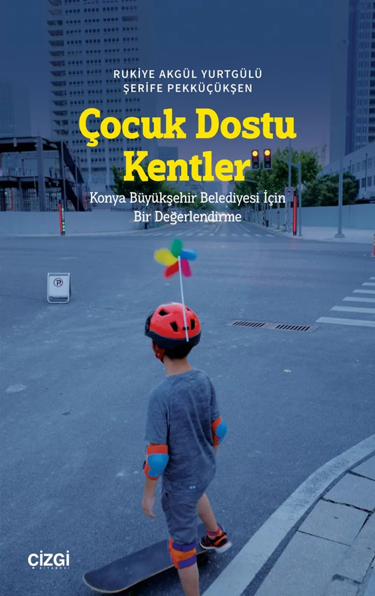 Çocuk Dostu Kentler Konya Büyükşehir Belediyesi İçin Bir Değerlendirme