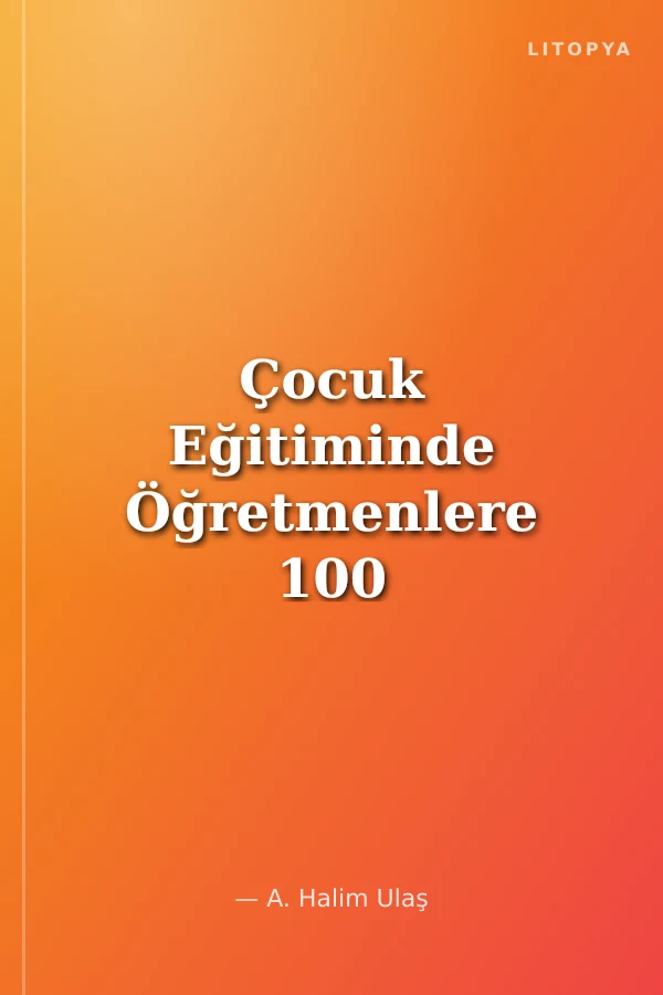 Çocuk Eğitiminde Öğretmenlere 100 Altın Kural