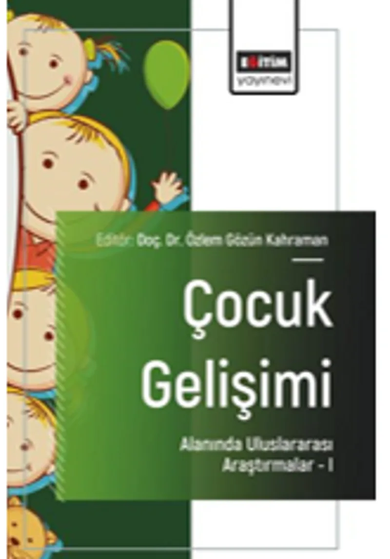 Çocuk Gelişimi Alanında Uluslararası Araştırmalar &ndash;I