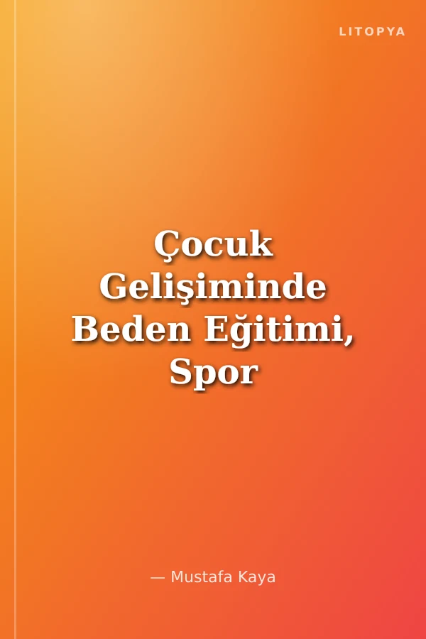 Çocuk Gelişiminde Beden Eğitimi, Spor ve Oyun