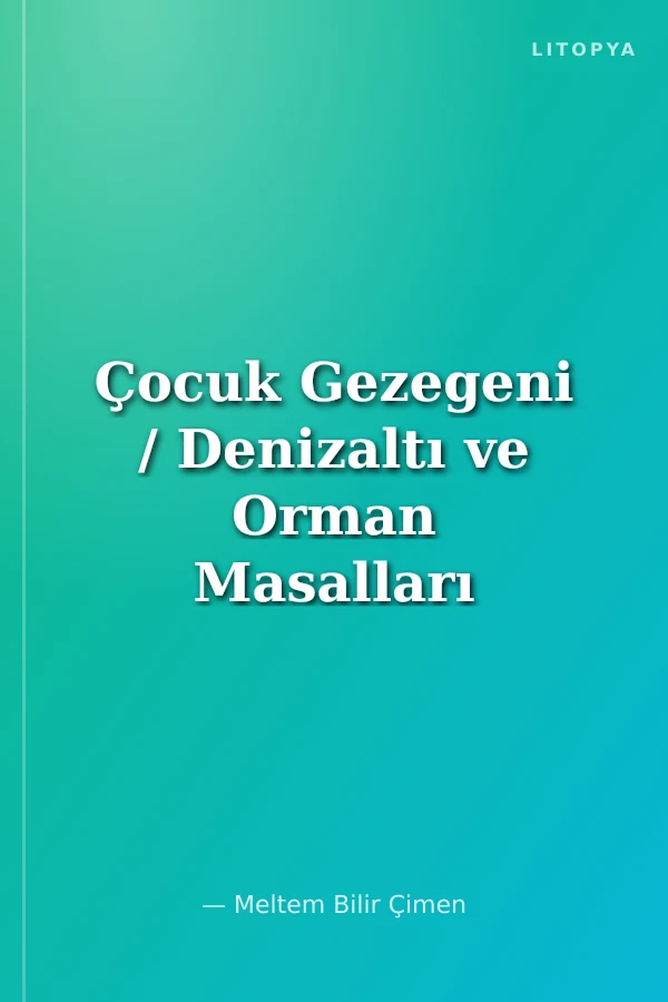 Çocuk Gezegeni / Denizaltı ve Orman Masalları