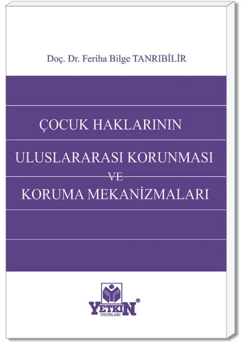 Çocuk Haklarının Uluslararası Korunması ve Koruma Mekanizmaları