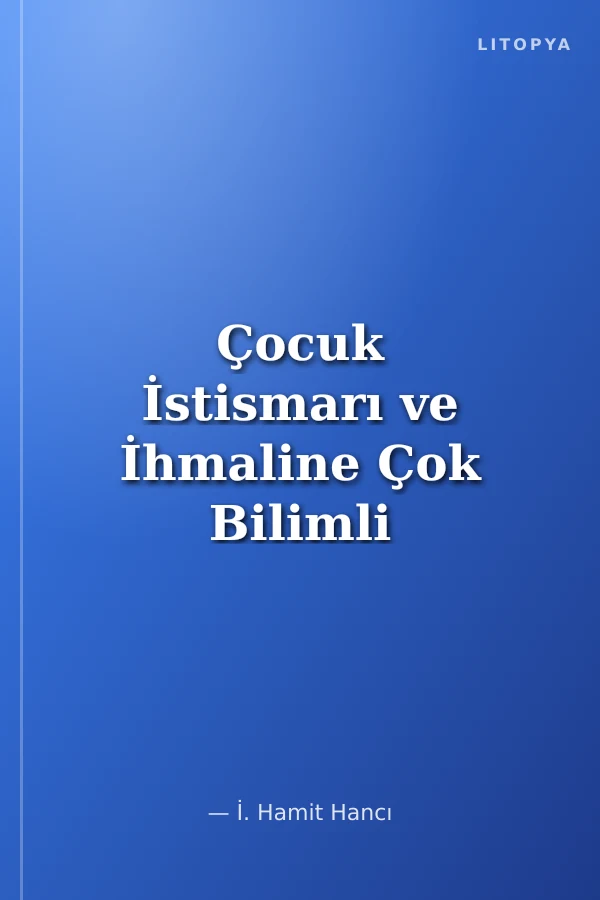 Çocuk İstismarı ve İhmaline Çok Bilimli Bakış
