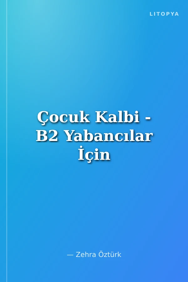 Çocuk Kalbi - B2 Yabancılar İçin
