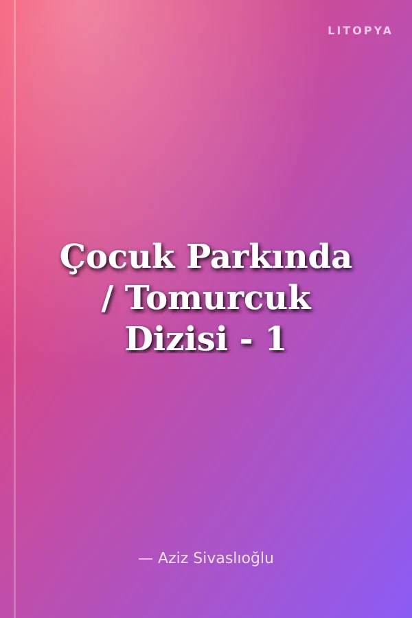 Çocuk Parkında / Tomurcuk Dizisi - 1