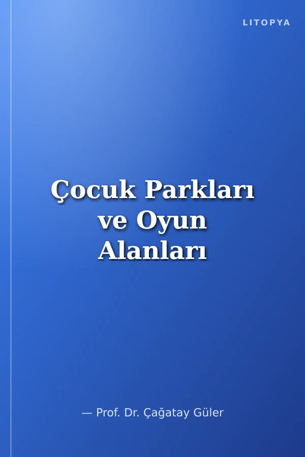 Çocuk Parkları ve Oyun Alanları