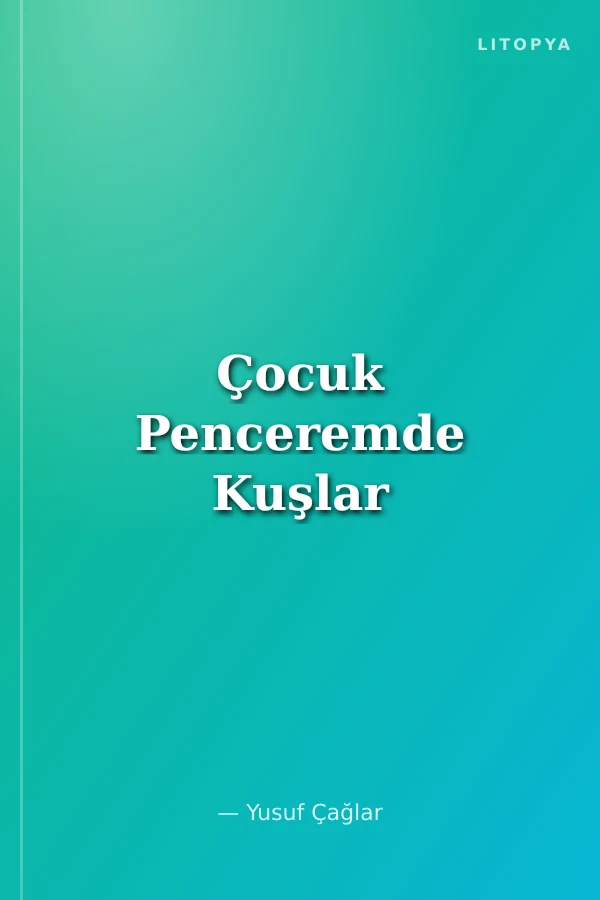Çocuk Penceremde Kuşlar
