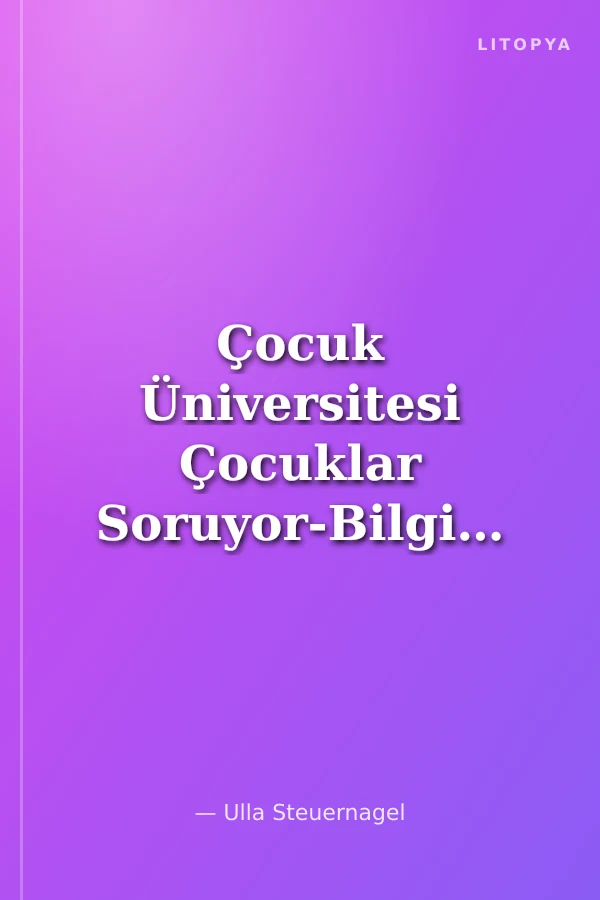 Çocuk Üniversitesi Çocuklar Soruyor-Bilginler Yanıtlıyor (3 Yarıyıl Bir Arada)
