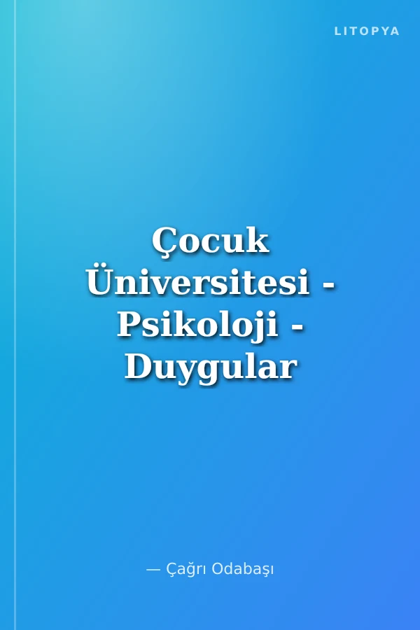 Çocuk Üniversitesi - Psikoloji - Duygular