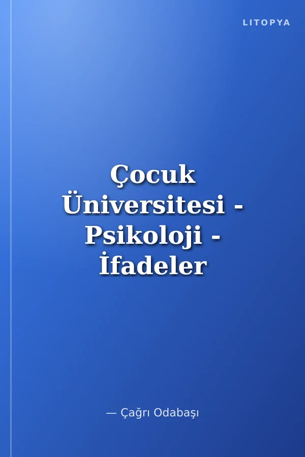 Çocuk Üniversitesi - Psikoloji - İfadeler
