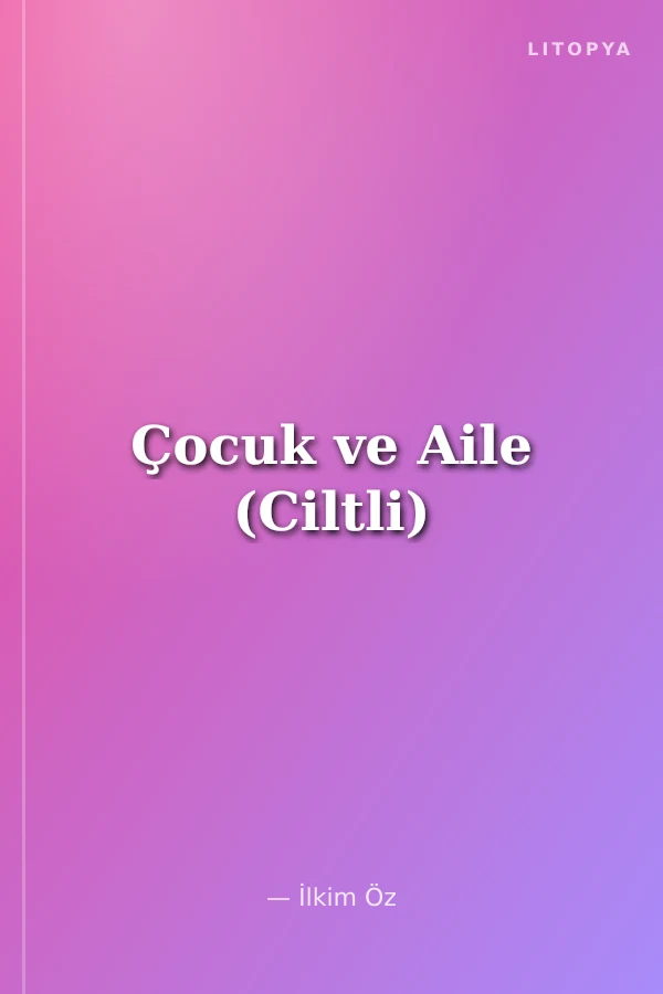 Çocuk ve Aile (Ciltli)