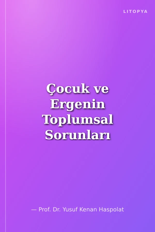 Çocuk ve Ergenin Toplumsal Sorunları