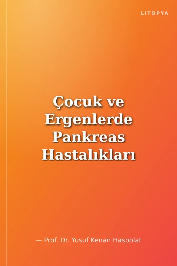Çocuk ve Ergenlerde Pankreas Hastalıkları