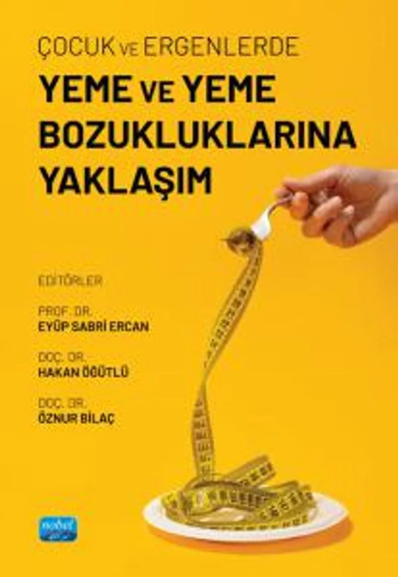 Çocuk ve Ergenlerde Yeme ve Yeme Bozukluklarına Yaklaşım
