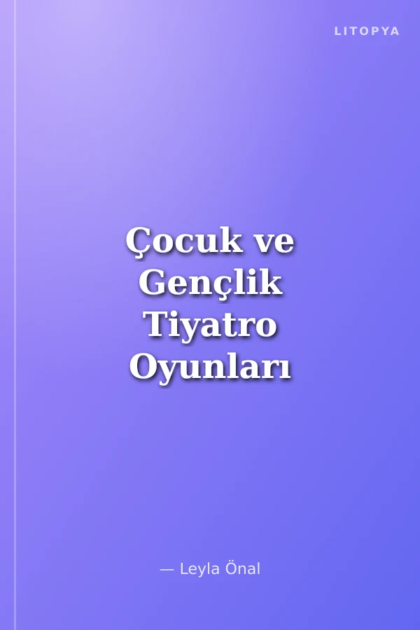 Çocuk ve Gençlik Tiyatro Oyunları