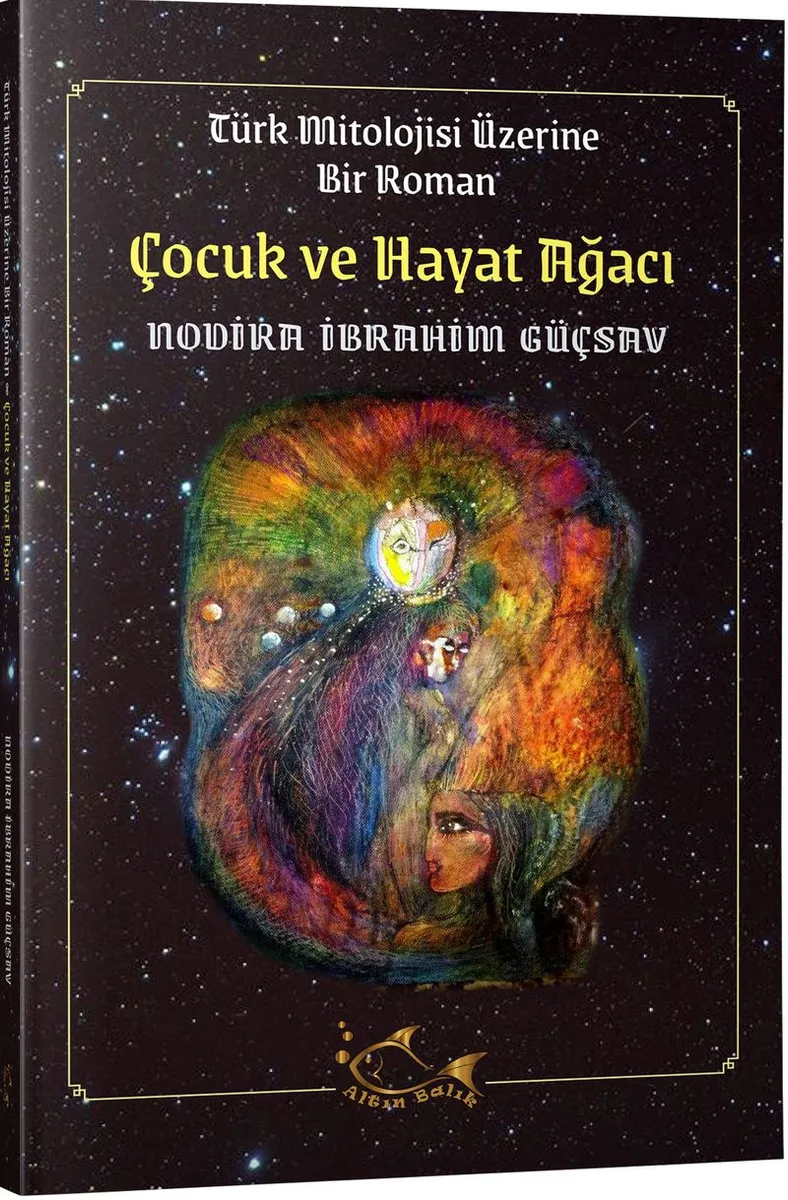 Çocuk ve Hayat Ağacı Türk Mitolojisi Üzerine Bir Roman