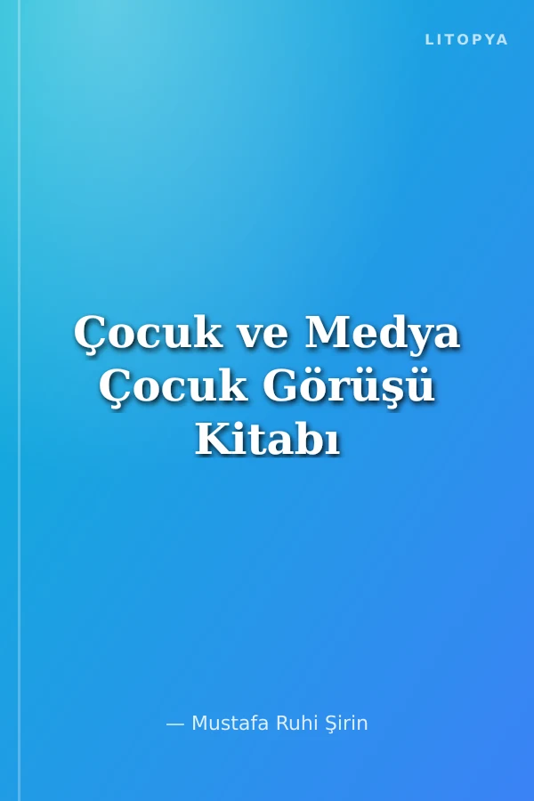 Çocuk ve Medya Çocuk Görüşü Kitabı