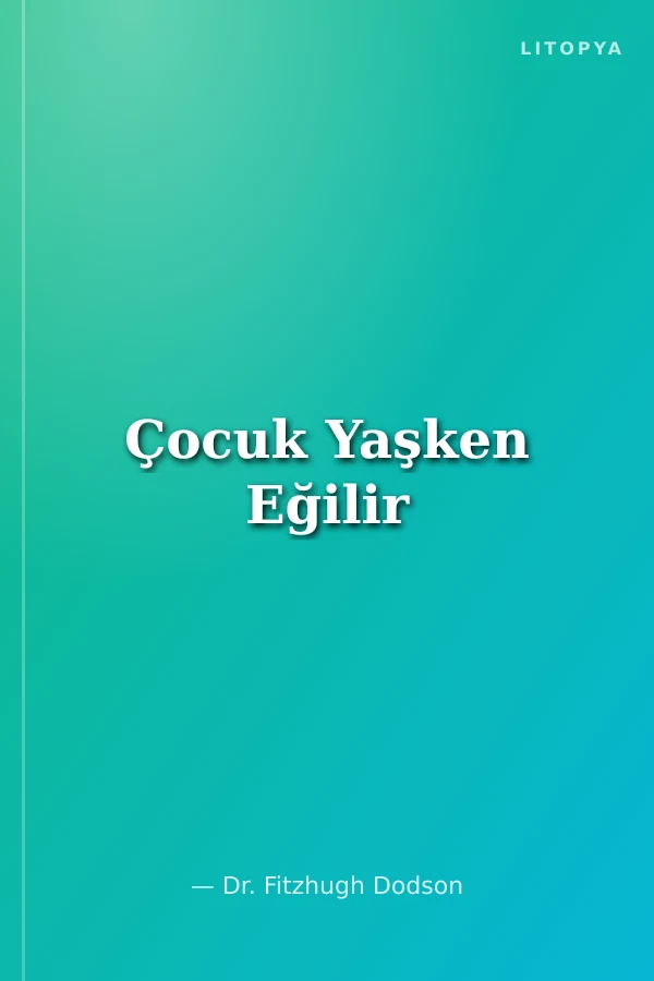 Çocuk Yaşken Eğilir