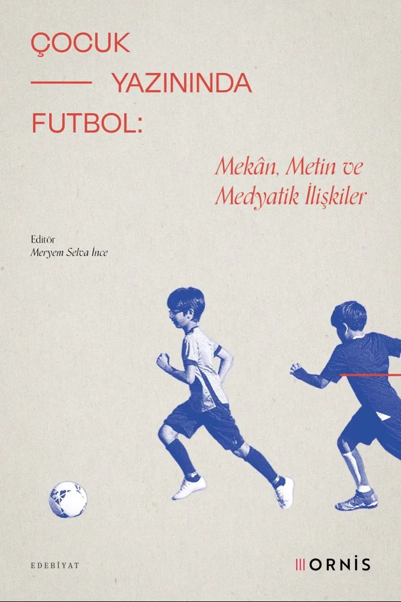 Çocuk Yazınında Futbol Mekan, Metin ve Medyatik İlişkiler