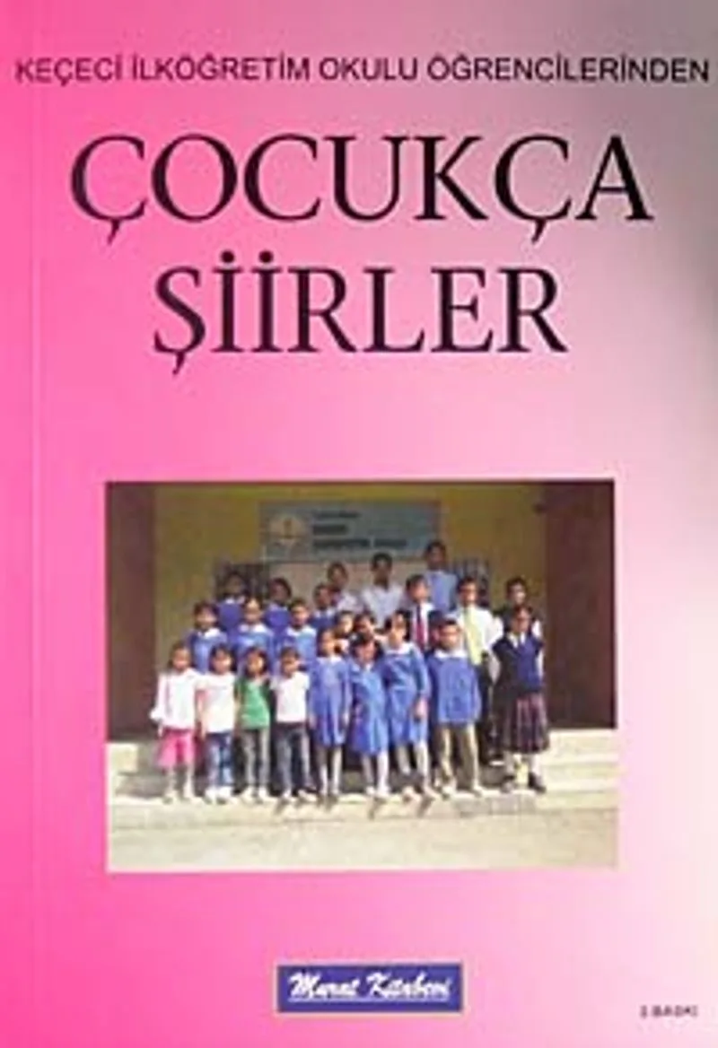 Çocukça Şiirler Keçeci İlköğretim Okulu Öğrencilerinden