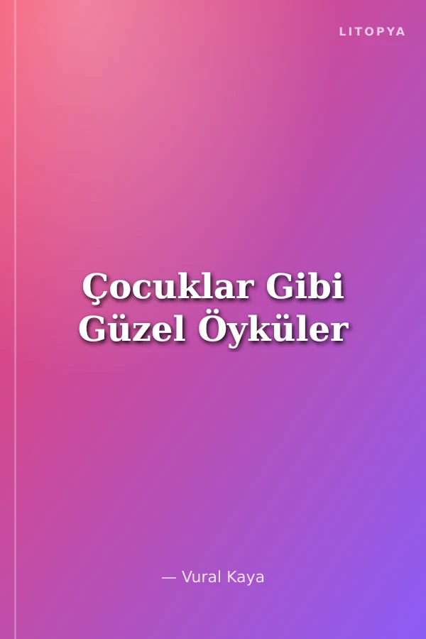 Çocuklar Gibi Güzel Öyküler