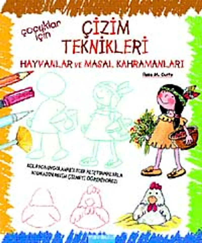 Çocuklar İçin Çizim Teknikleri - 2 / Hayvanlar ve Masal Kahramanları